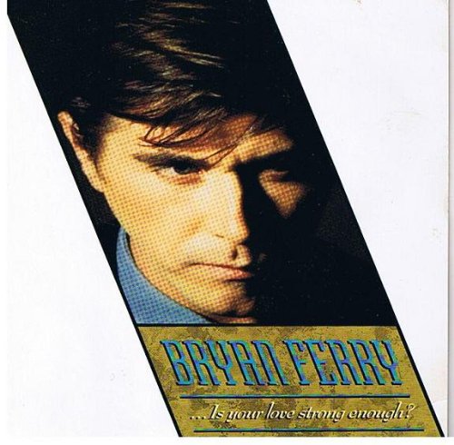 Bryan Ferry - Is Your Love Strong Enough? (Long Version)
